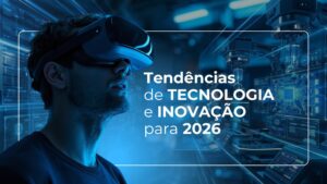 Imagem com fundo tecnologico com detalhes em tons de azul, com personagem no plano principal utilizando óculos de realidade aumentada. Na imagem contem o texto: "Tendências de tecnologia e inovação para 2026"